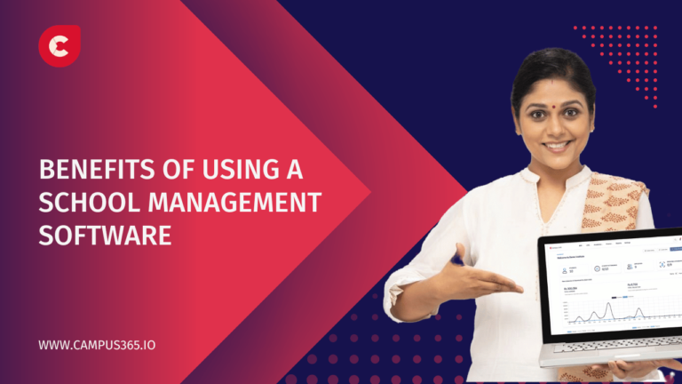 The Benefits of Using a School Management Software - Campus 365